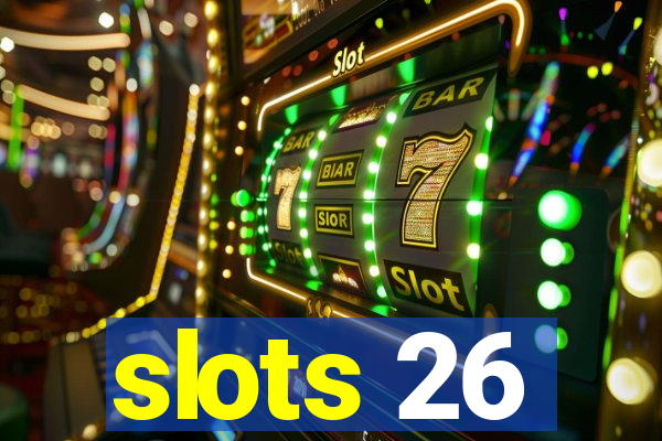 slots 26