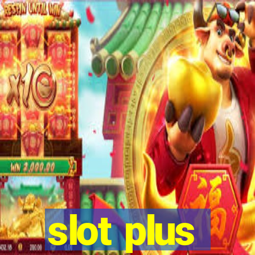 slot plus