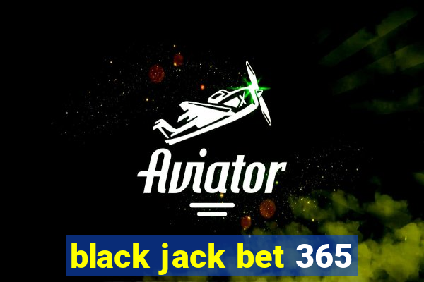 black jack bet 365