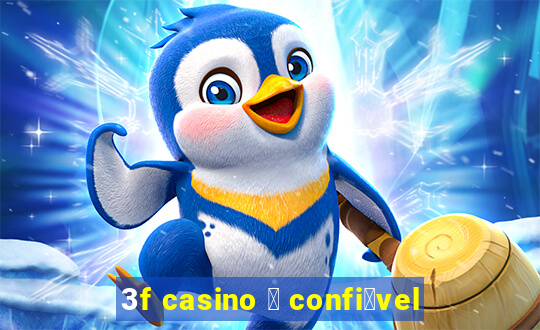 3f casino 茅 confi谩vel