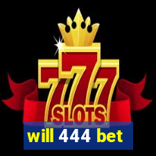 will 444 bet