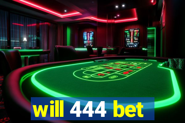 will 444 bet