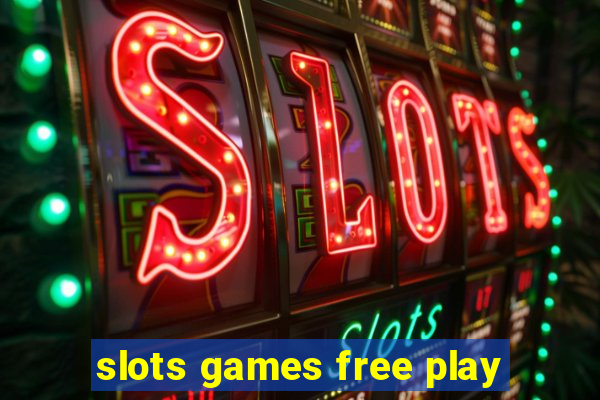 slots games free play