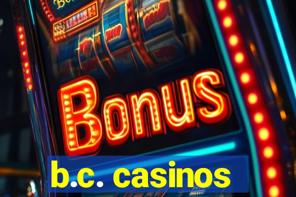 b.c. casinos