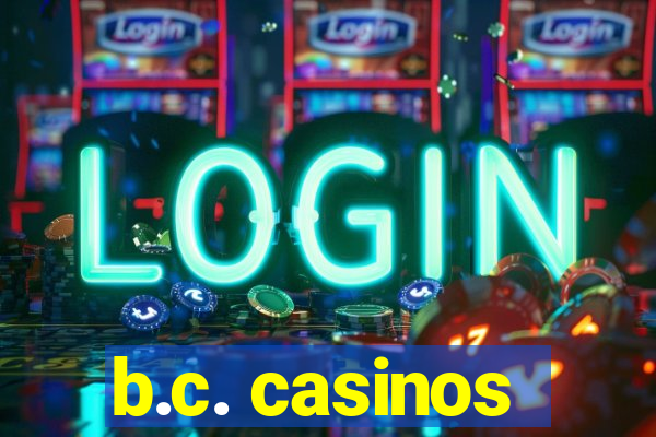 b.c. casinos