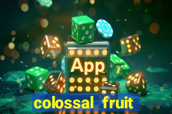 colossal fruit smash slot