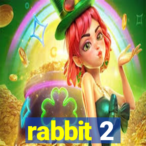 rabbit 2