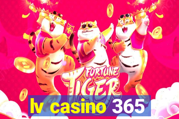 lv casino 365