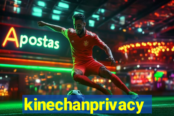 kinechanprivacy