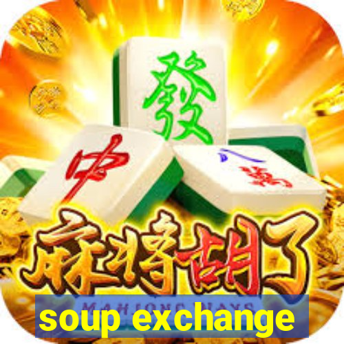 soup exchange