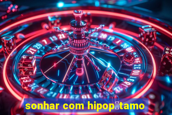 sonhar com hipop贸tamo