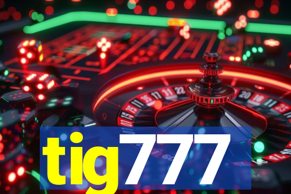 tig777