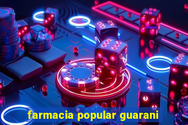 farmacia popular guarani