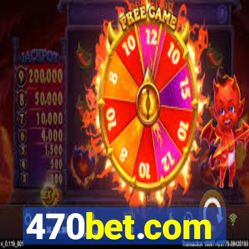 470bet.com