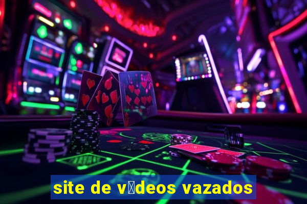 site de v铆deos vazados