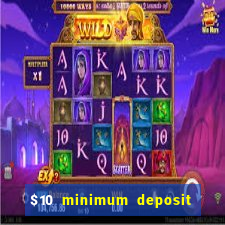 $10 minimum deposit casino usa