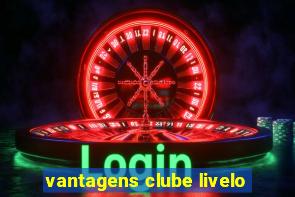 vantagens clube livelo