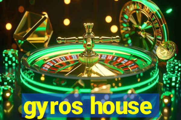 gyros house