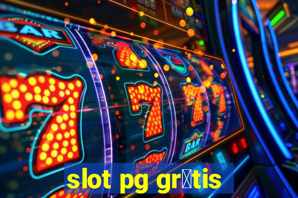 slot pg gr谩tis