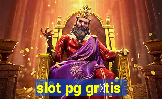 slot pg gr谩tis