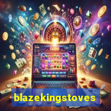 blazekingstoves