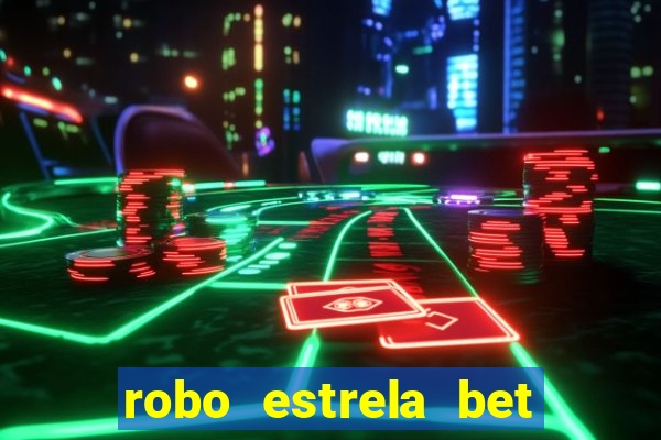 robo estrela bet aviator gratis