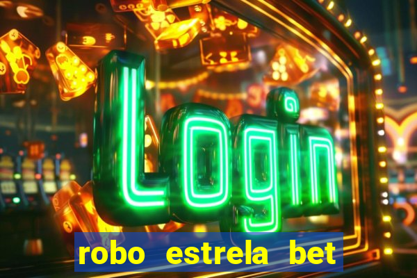 robo estrela bet aviator gratis