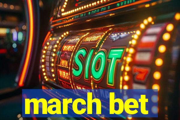 march bet