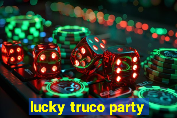 lucky truco party