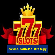 casino roulette strategy