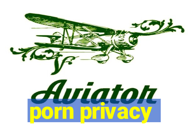 porn privacy