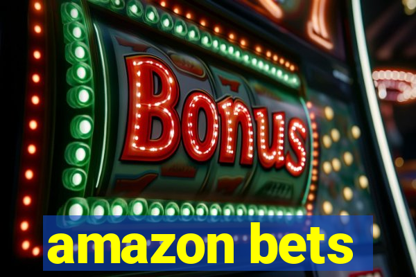 amazon bets