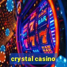 crystal casino