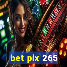 bet pix 265