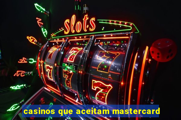 casinos que aceitam mastercard