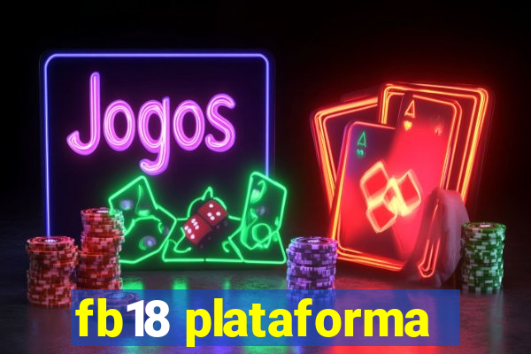 fb18 plataforma