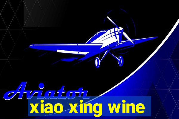 xiao xing wine