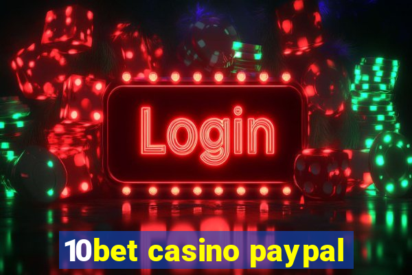 10bet casino paypal