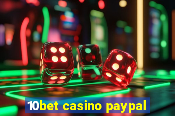 10bet casino paypal