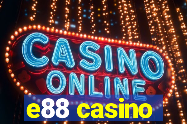 e88 casino