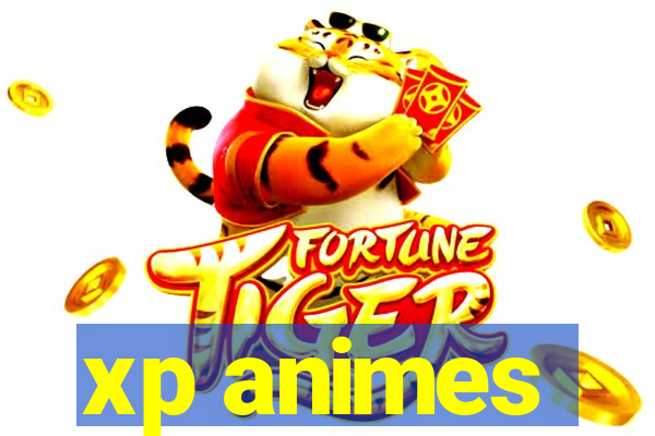 xp animes