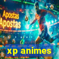 xp animes