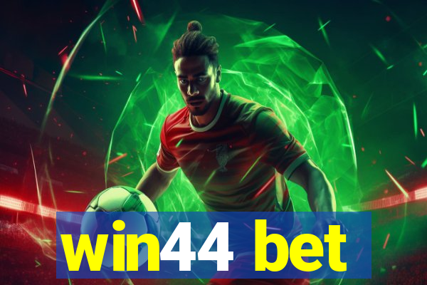 win44 bet