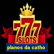 planos da catho