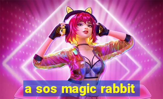 a sos magic rabbit