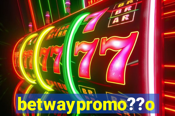 betwaypromo??o