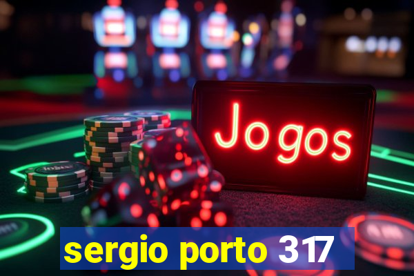 sergio porto 317