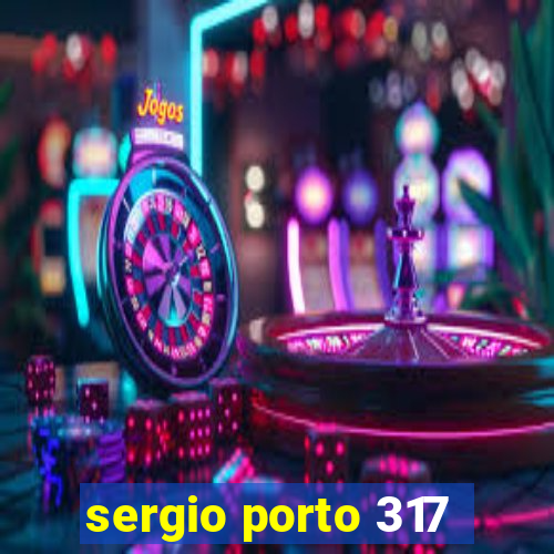 sergio porto 317