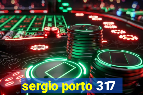 sergio porto 317