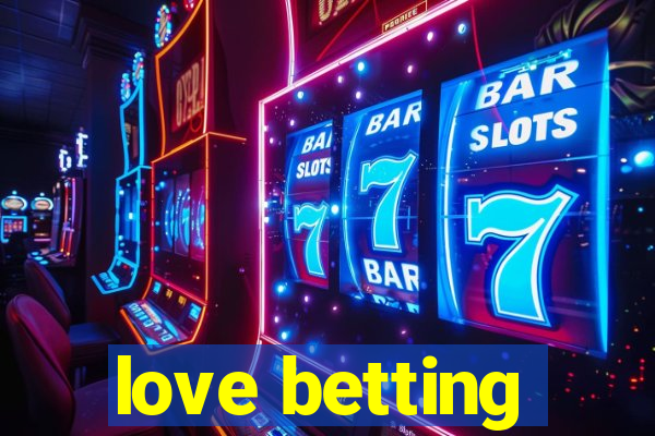 love betting